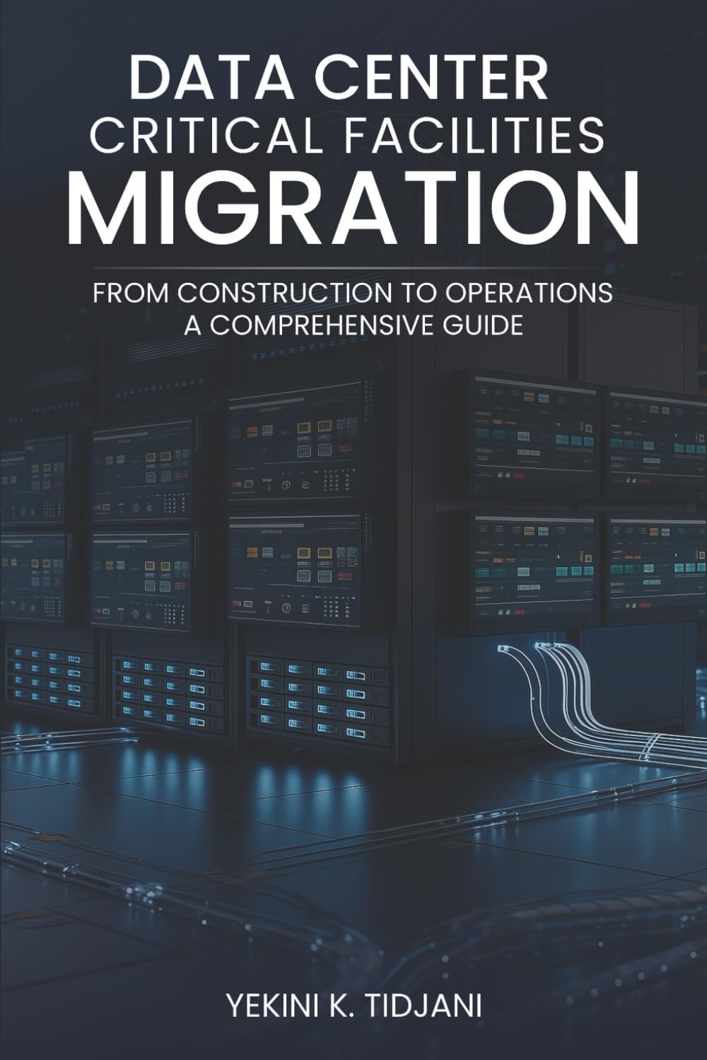 - Data Center Critical Facilities Migration from Construction to Operations: A Comprehensive Guide