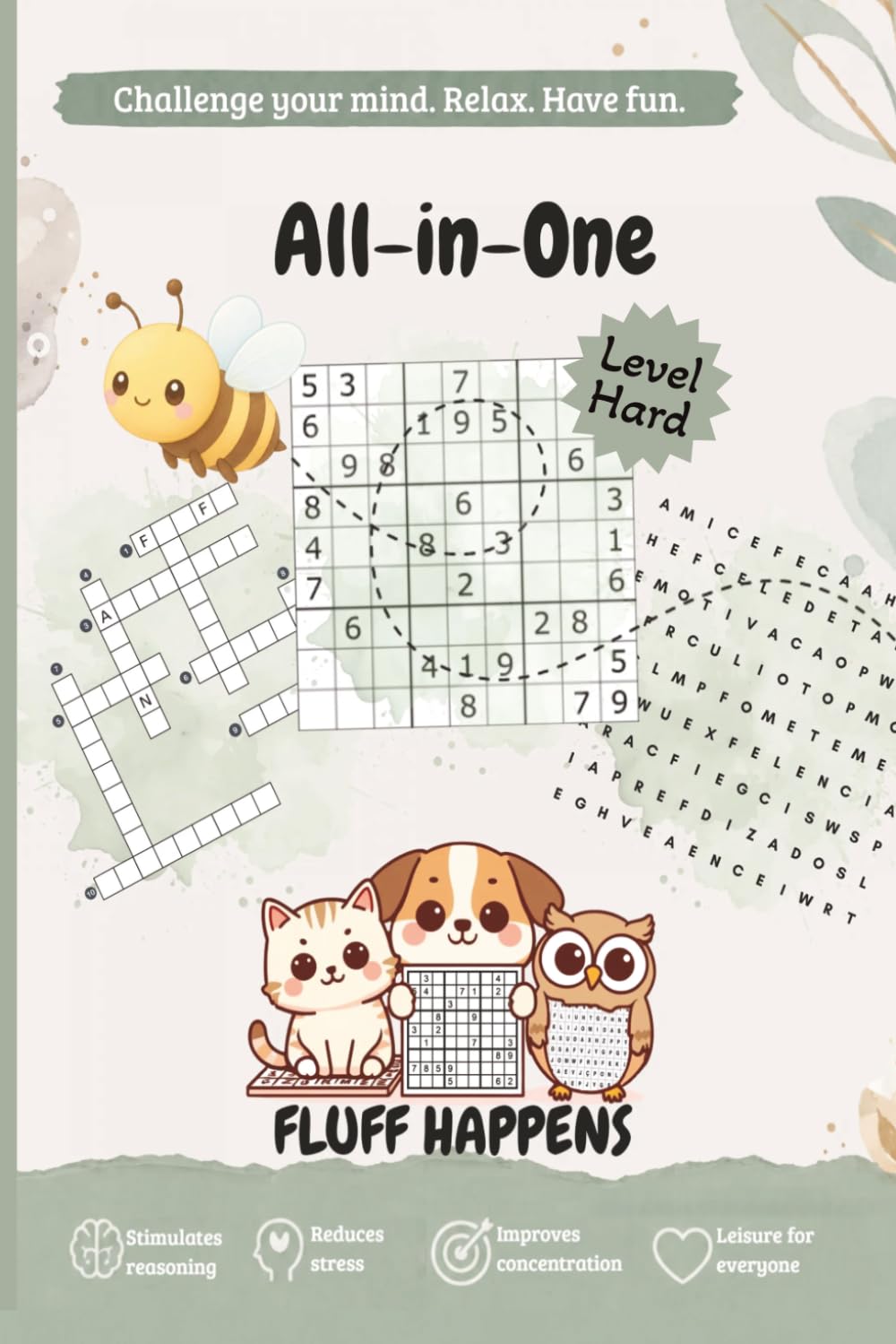 Fluff Happens All in One Puzzle Book - Bee Edition: 99 Hard-level Puzzles in a fun bee-themed puzzle book (sudoku, word searches and crosswords) for ... challenge time. (Fluff Happens Puzzle Books)