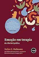 Emoção em Terapia: Da Ciência à Prática