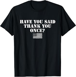 Have You Said Thank You Once? JD Vance Quote Saying T-Shirt