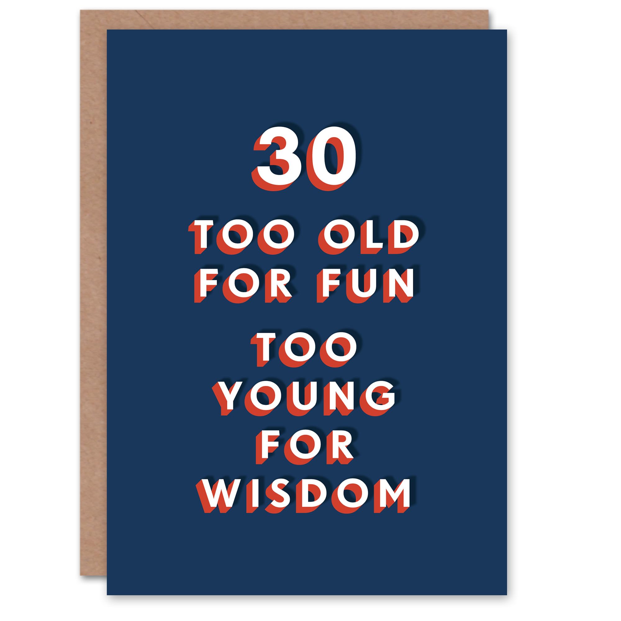 Artery8 30 Too Old For Fun Young Wisdom Funny Cheeky For Him Birthday Card