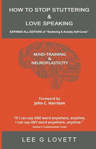 HOW TO STOP STUTTERING &amp; LOVE SPEAKING: EXPANDS ALL EDITIONS of "Stuttering &amp; Anxiety Self-Cures"