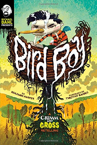 Bird Boy: A Grimm and Gross Retelling (Michael Dahl Presents: Grimm and Gross)