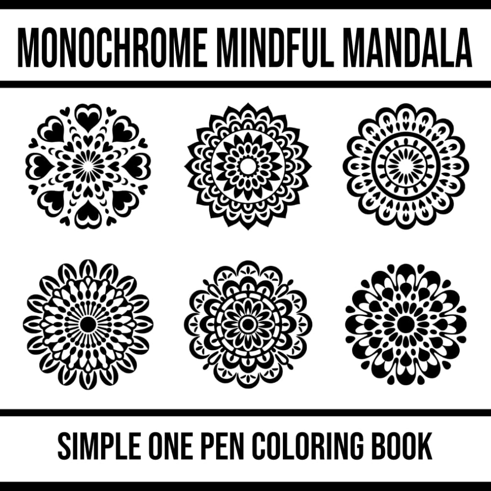 Monochrome Mindful Mandala: Simple One Pen Coloring Book