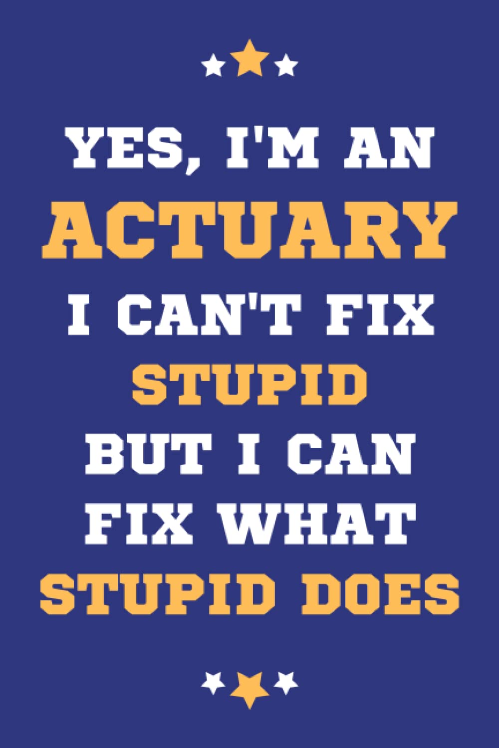 Actuary Gifts: Lined Blank Notebook Journal, a Funny and Appreciation Thank You Gift for Actuarys to Write in