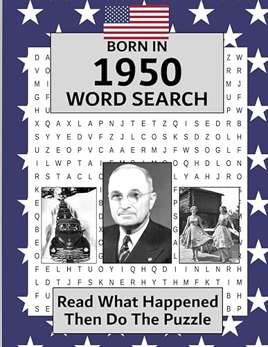 Born in 1950 Word Search: USA and World Illustrated news from every month of 1950 and matching wordsearches. A Birthday Gift Book For Men And Women (Born In the USA Wordsearch)