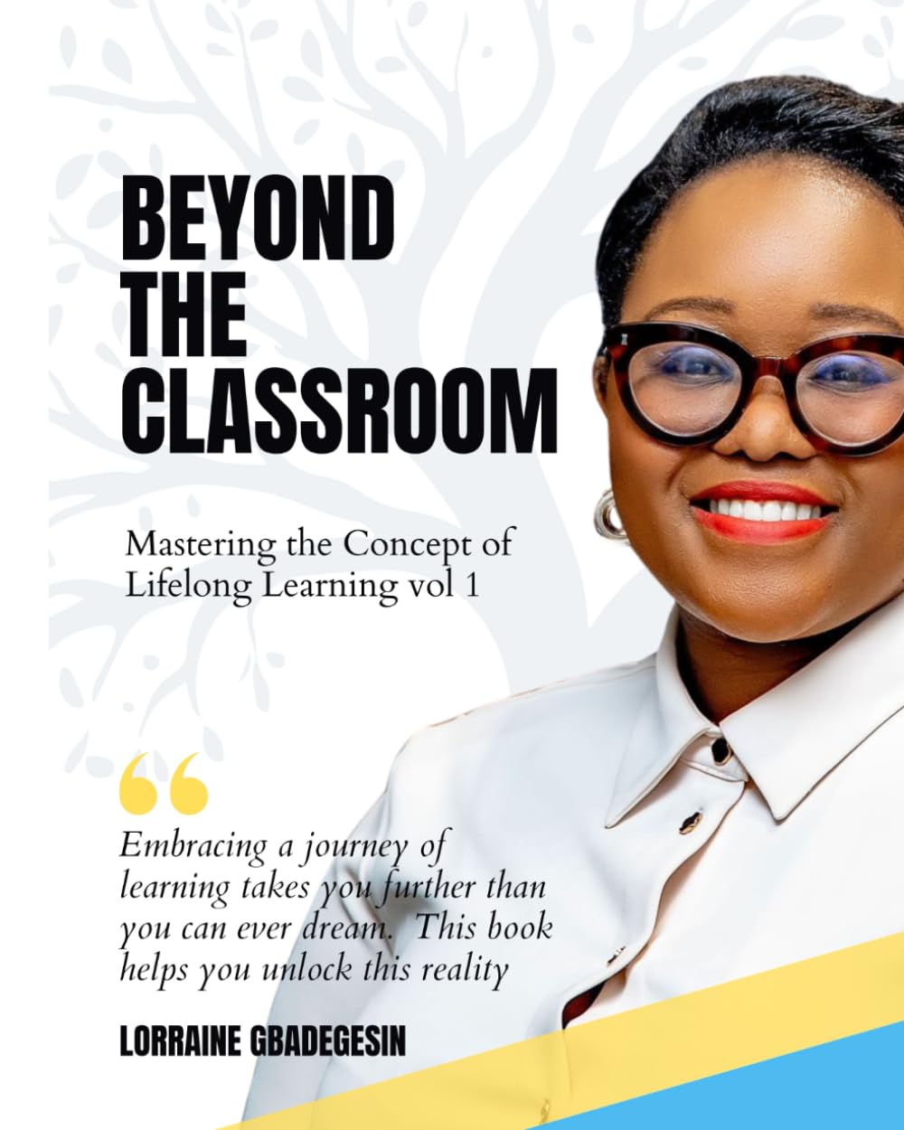 Beyond the Classroom: Mastering the Concept of Lifelong Learning Volume 1