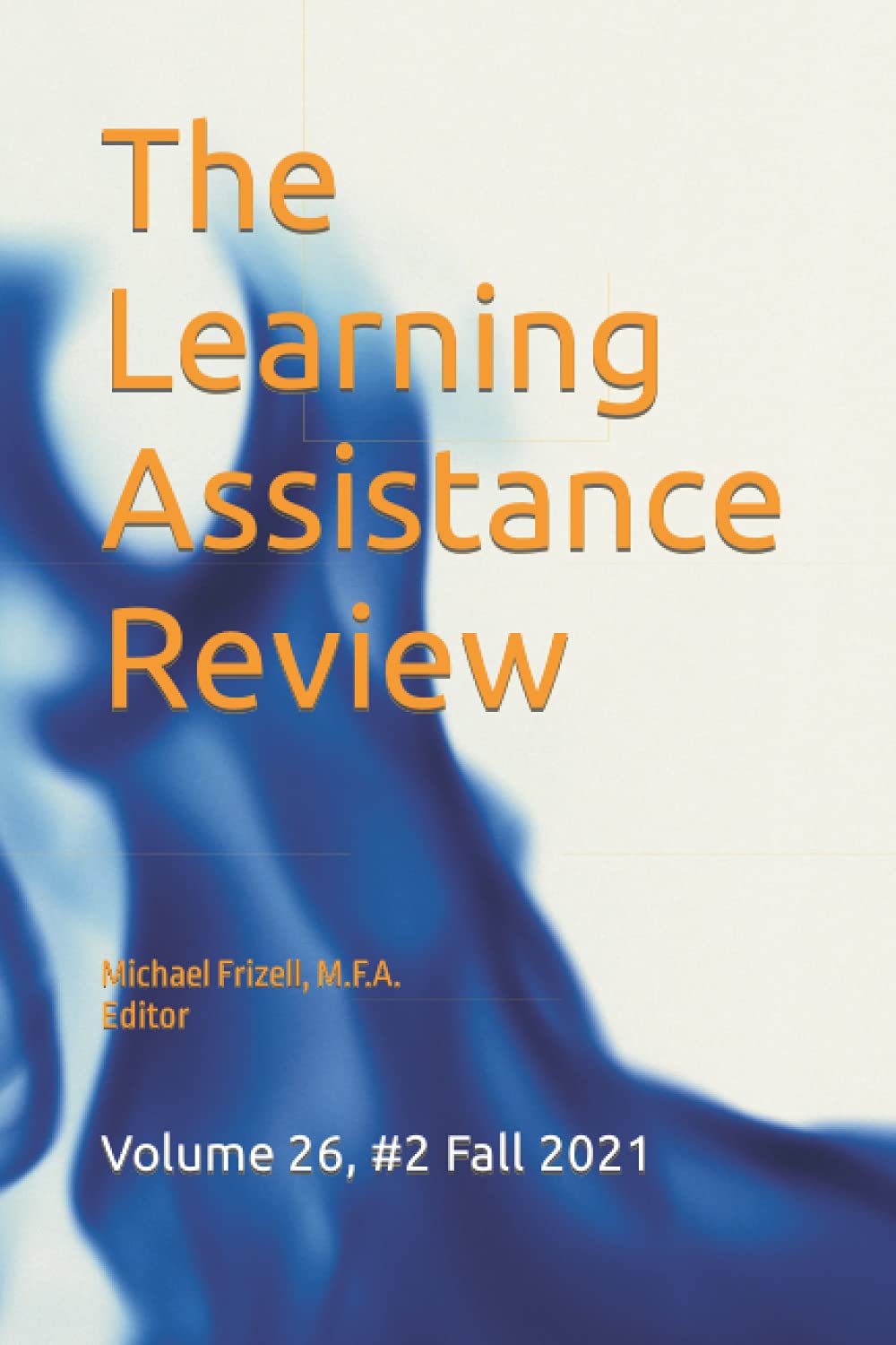 The Learning Assistance Review: TLAR Volume 26, #2 Fall 2021