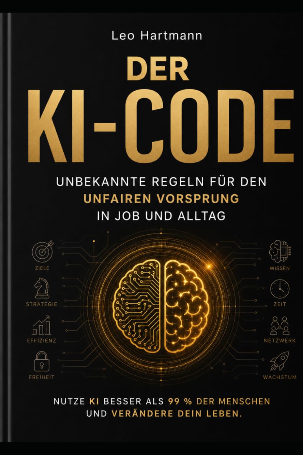 Der KI-Code: Unbekannte Regeln für den unfairen Vorsprung in Job und Alltag