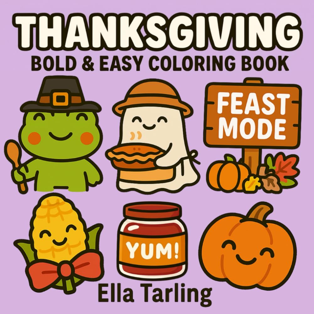 Thanksgiving – Bold & Easy Coloring Book for Kids & Adults: 40 Simple, Fun & Cozy Holiday Designs (Cozy Seasonal Coloring Book Series)