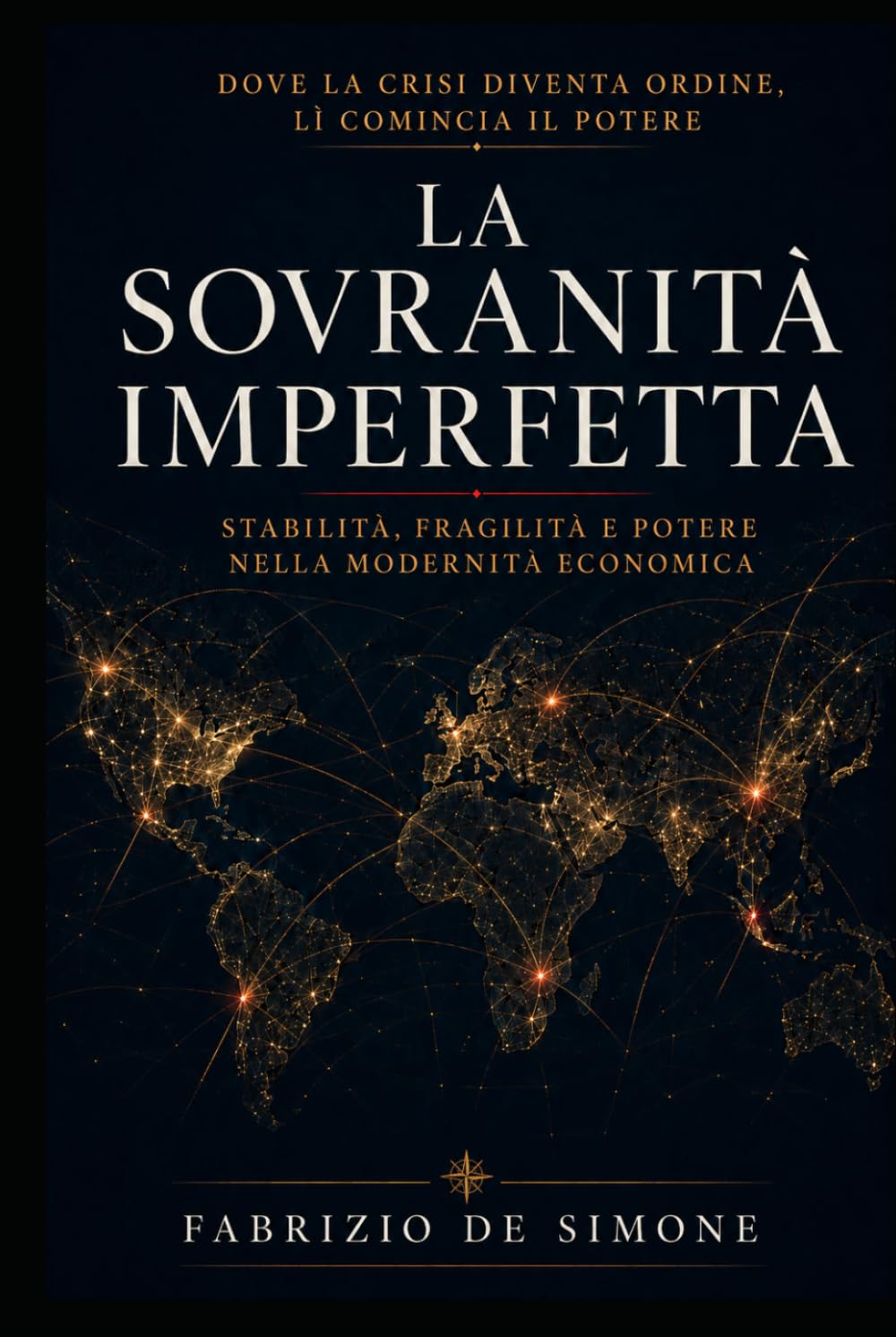 La Sovranità Imperfetta: Stabilità, fragilità e potere nella modernità economica