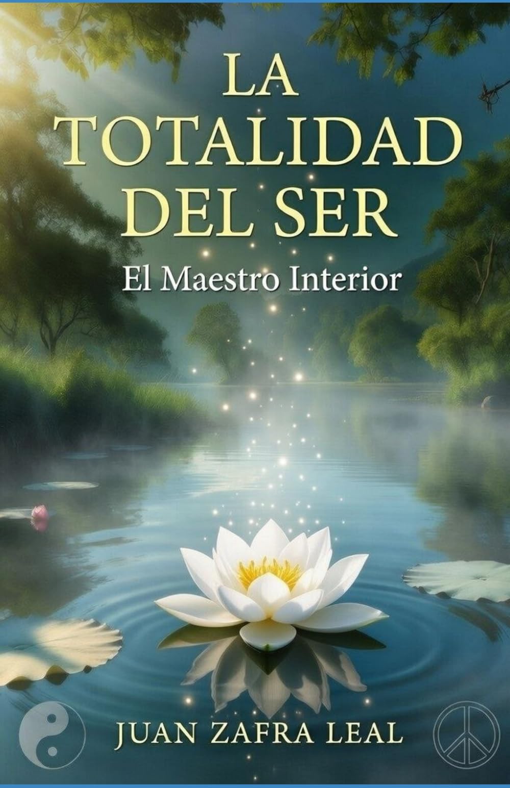 La Totalidad del Ser : El Maestro Interior: “Un viaje de autoconocimiento, despertar de la conciencia y transformación interior”