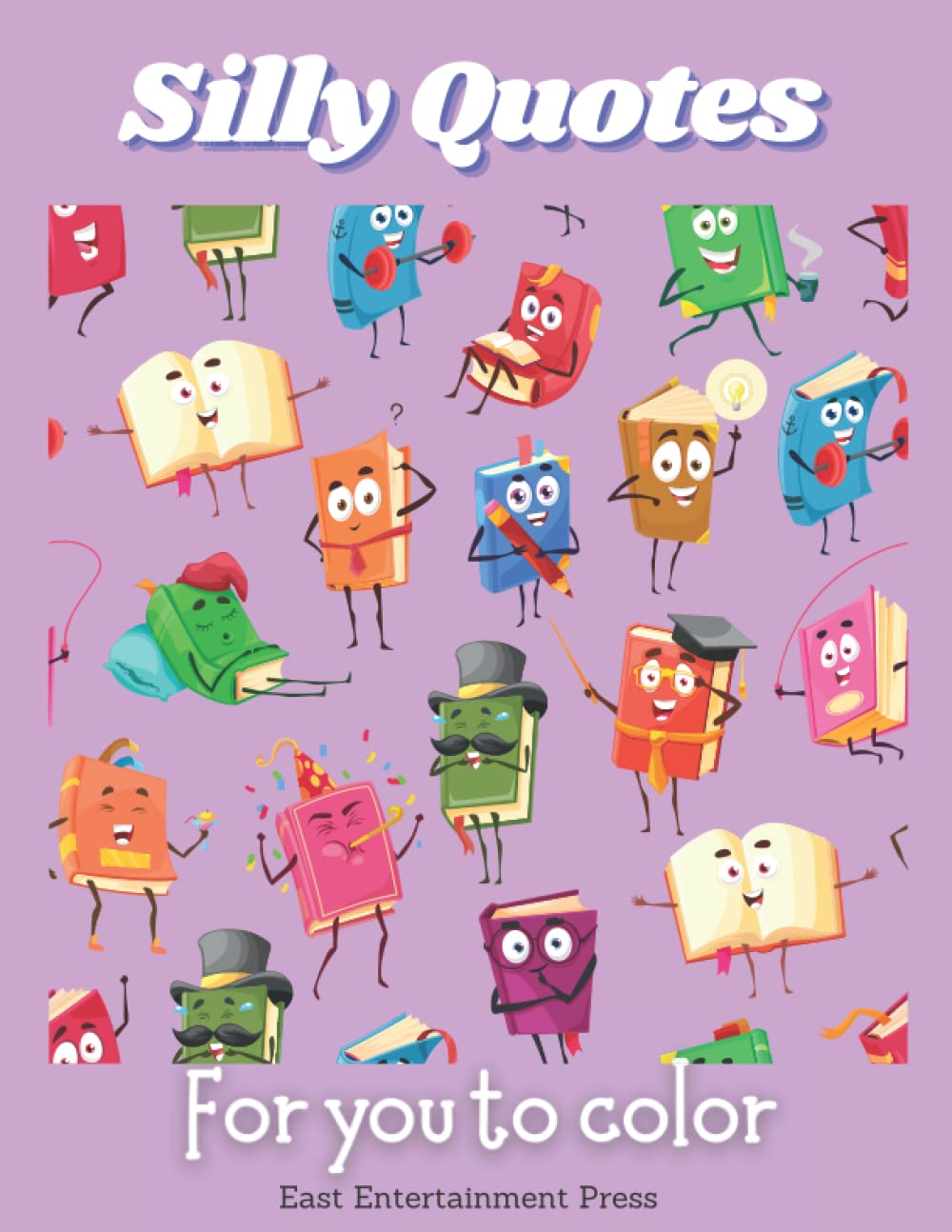 Silly Quotes For You To Color: Fun Activity Coloring Book