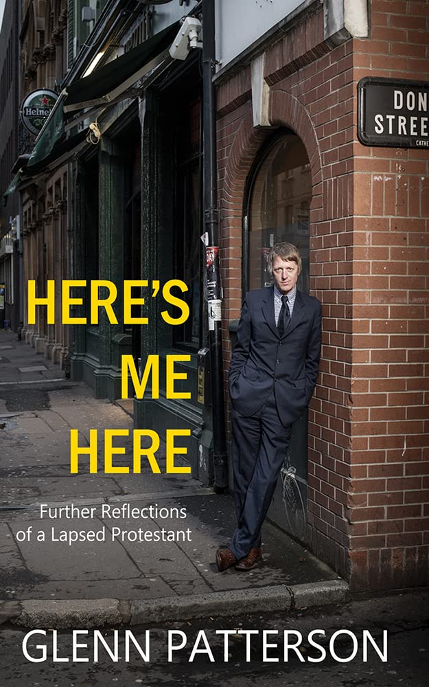 Here's Me Here By Glenn Patterson