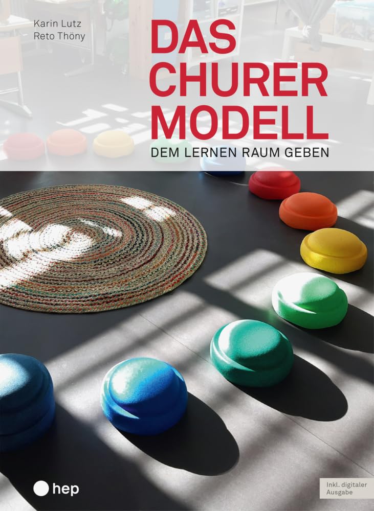 Das Churermodell (Print inkl. E-Book Edubase): Dem Lernen Raum geben
