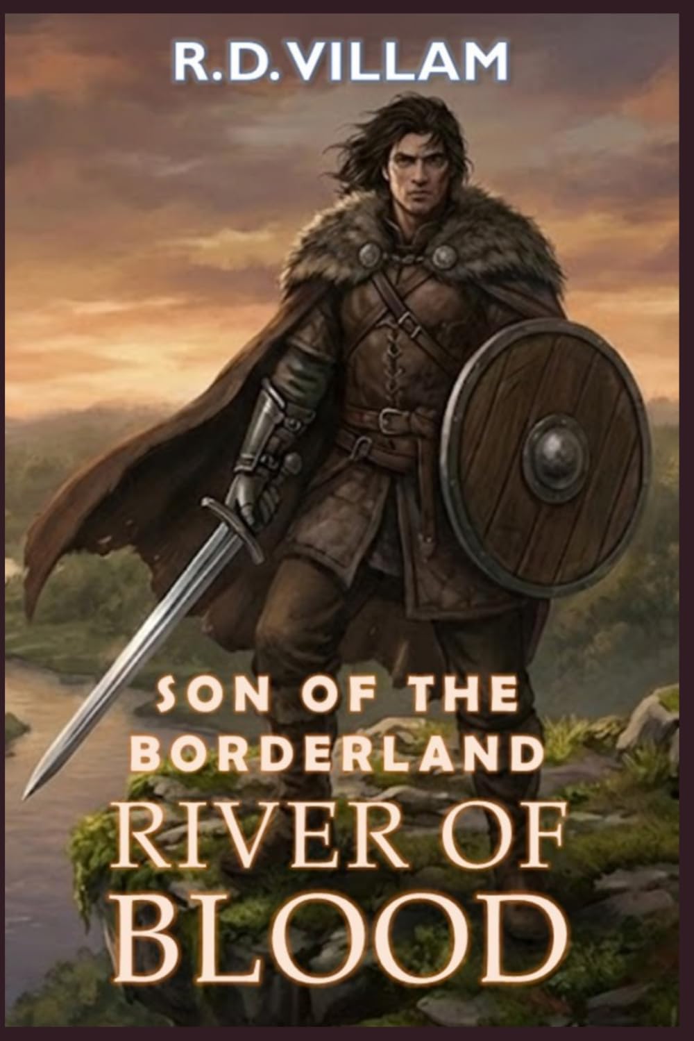 Son of the Borderland: River of Blood: A Dark Epic Fantasy Novel for Adult: 1 (Estarath Saga)