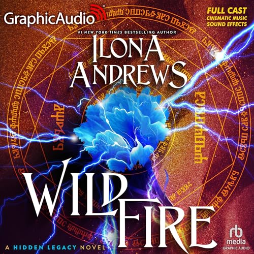 Wildfire (Dramatized Adaptation) Audiobook By Ilona Andrews cover art