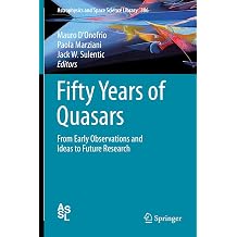 Fifty Years of Quasars From Early Observations and Ideas to Future Research Astrophysics and Space Science Library Book 386