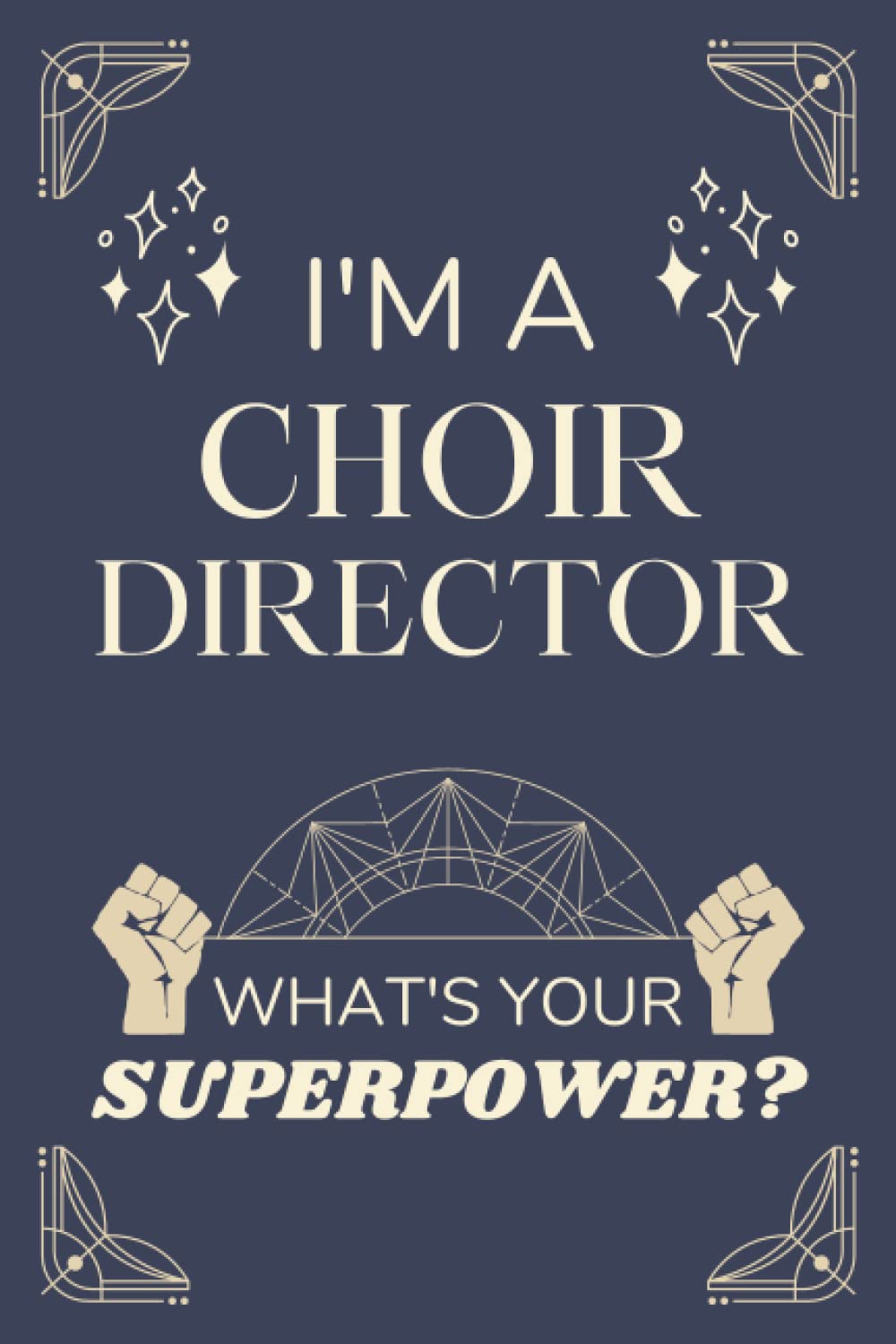 Choir Director Gifts: Lined Blank Notebook Journal, a Funny and Appreciation Thank You Gift for Choir Directors to Write in