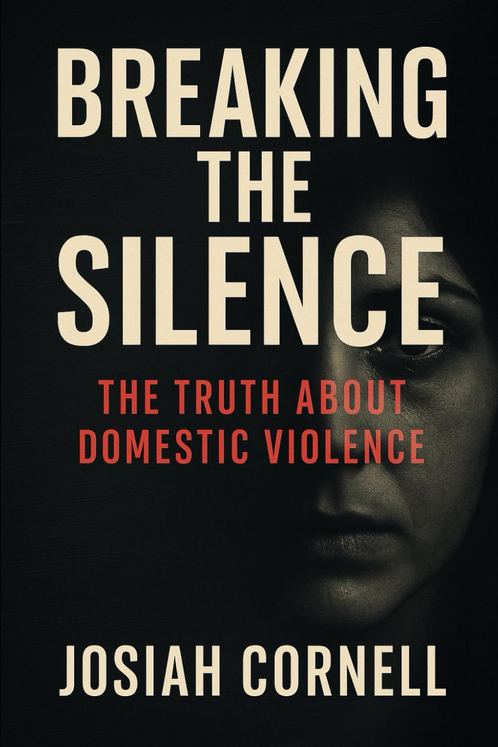 Breaking The Silence: The Truth About Domestic Violence