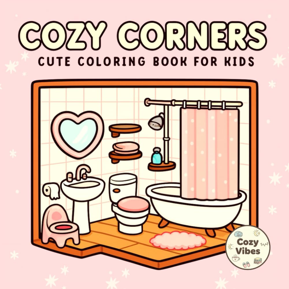Cozy Corners: Cute coloring books for kids. | Easy and Cute Designs for Relaxation and Chill (Calm & Cute moments)