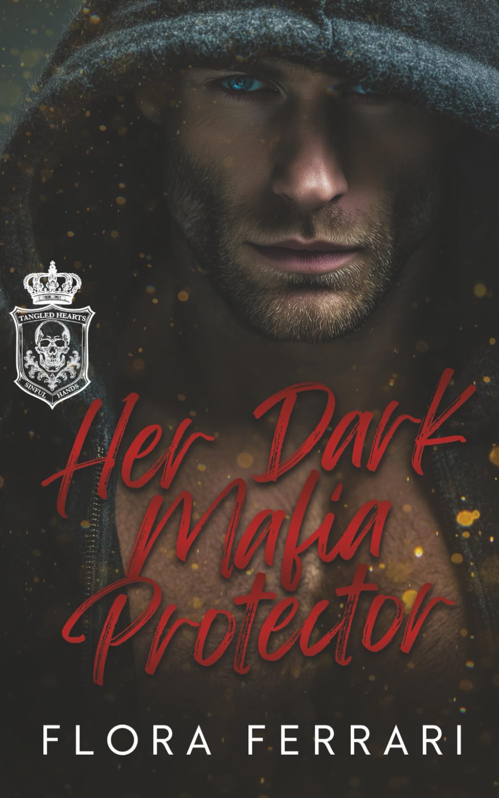 Her Dark Mafia Protector: An Age Gap, Enemies to Lovers, Steamy Romance (Tangled Hearts, Sinful Hands)