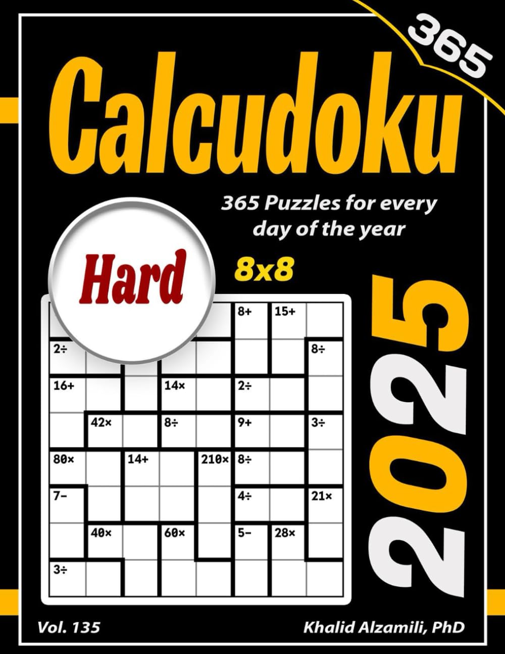 2025 Calcudoku: 365 Hard (8x8) Puzzles for Every Day of the Year (Game Calendars Series)