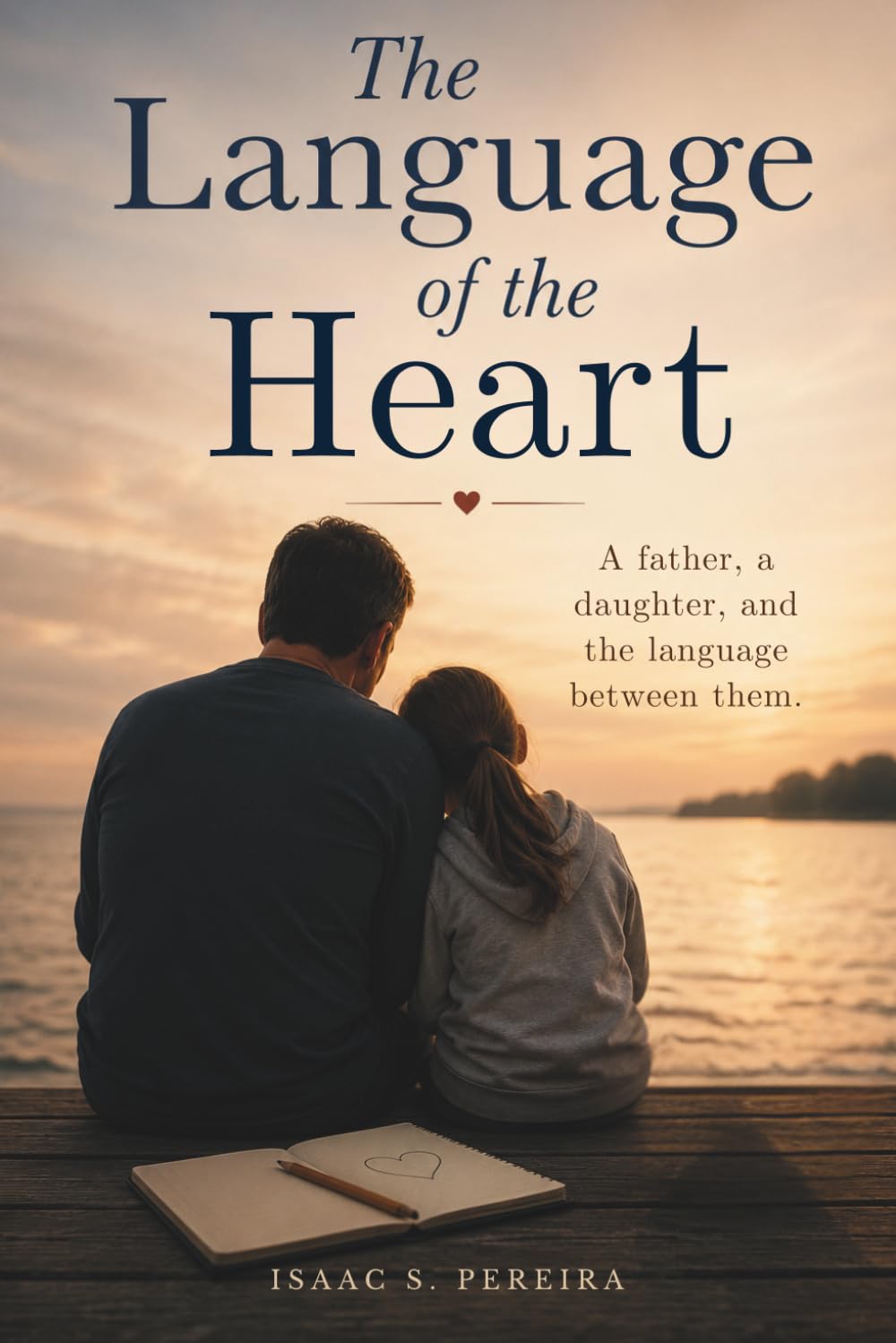 The Language of the Heart. A father, a daughter, and the language between them.