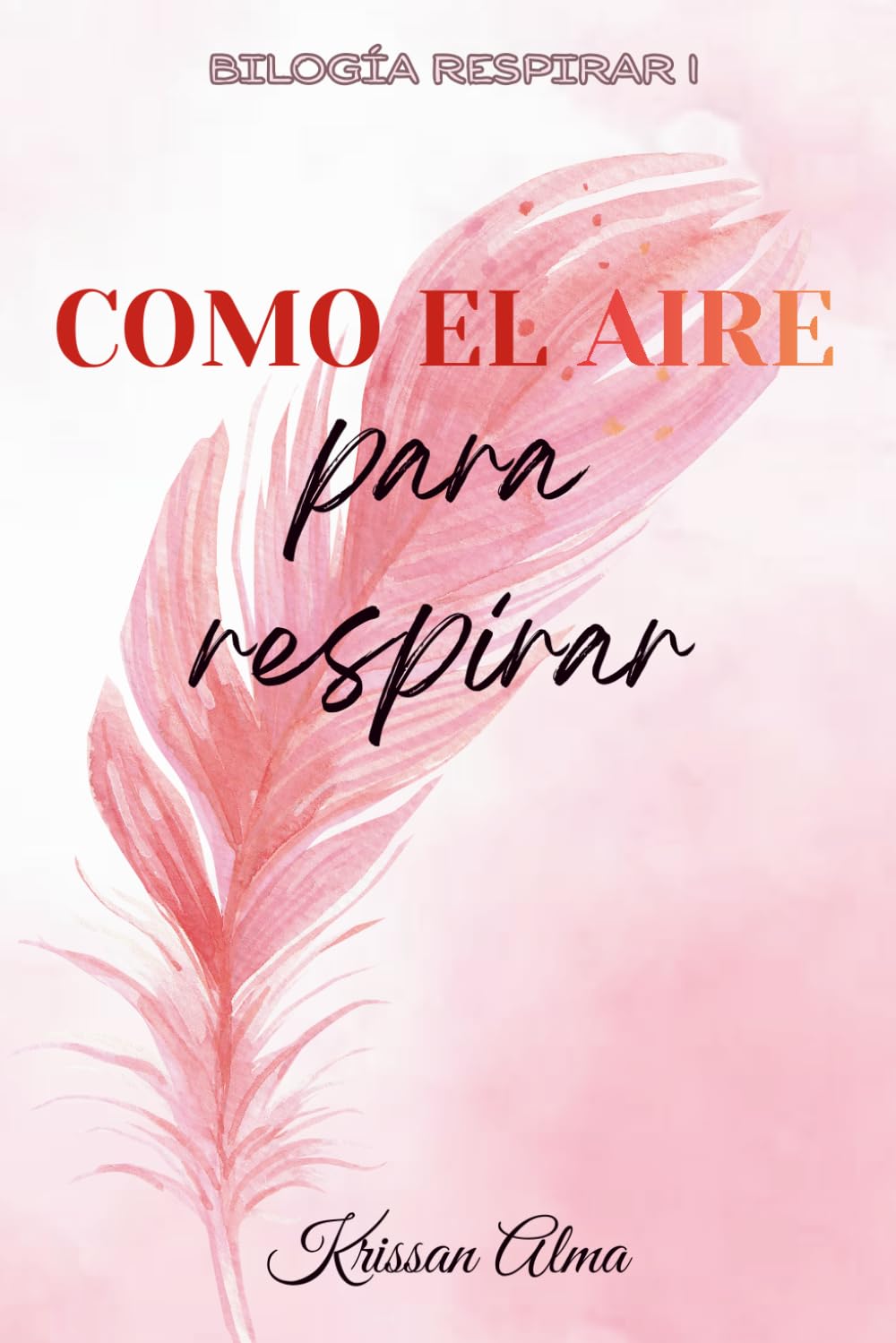 Como el aire para respirar (Bilogía Respirar)