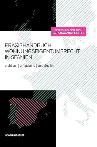 Praxishandbuch Wohnungseigentumsrecht in Spanien: Eigentümergemeinschaften · Urbanisationen · Immobilienkomplexe