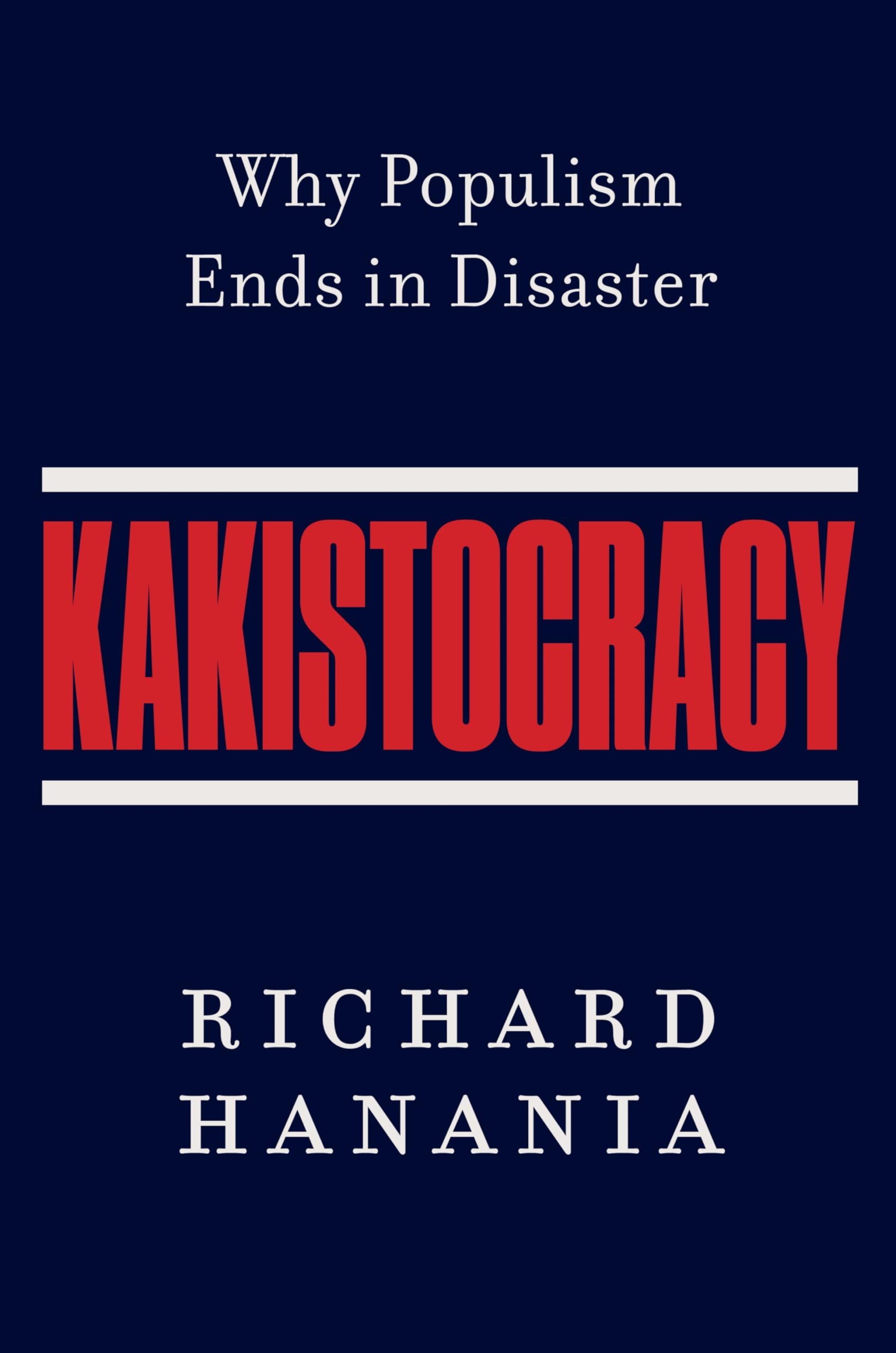 Kakistocracy: How Populism Ends in Disaster