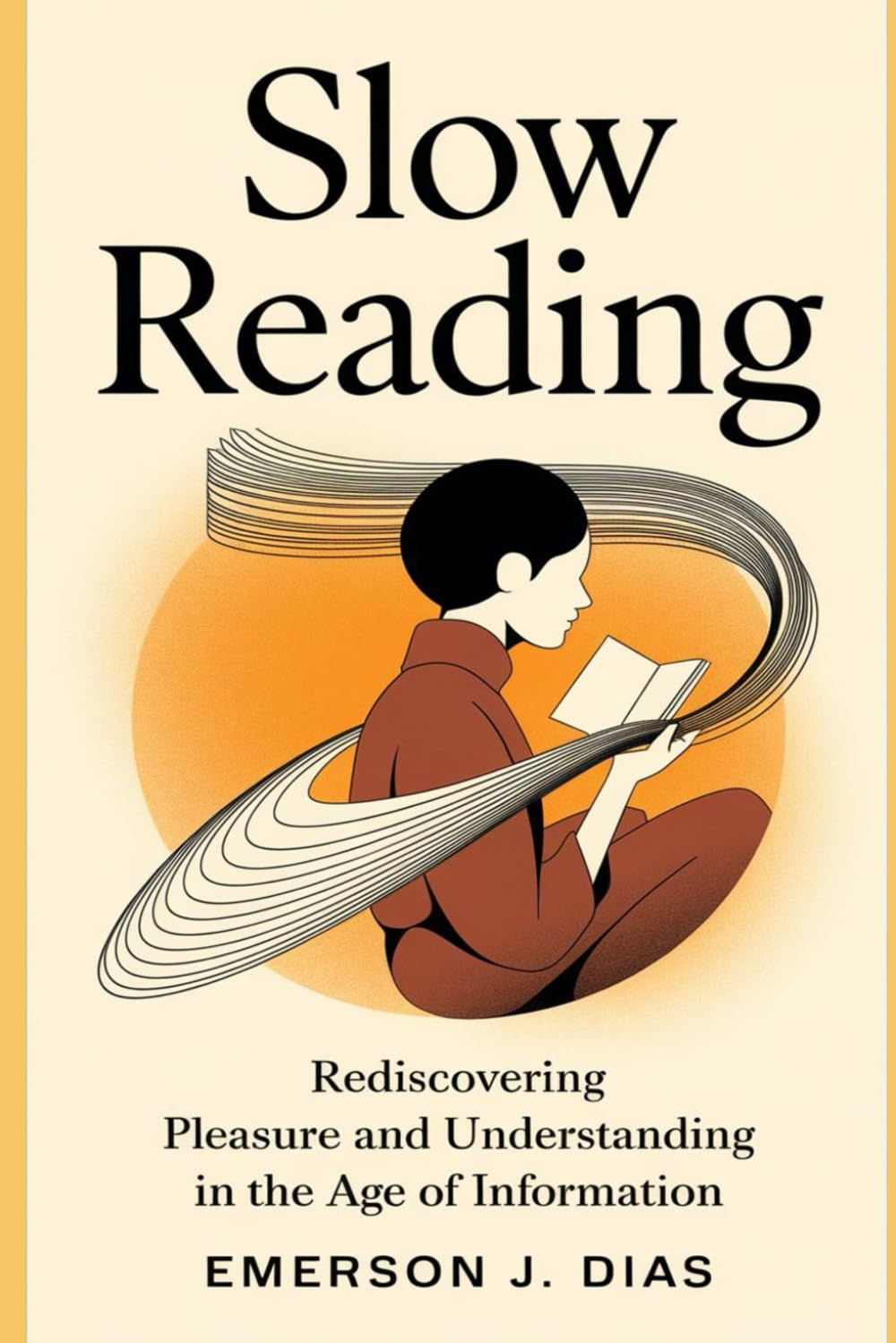 Slow Reading: Rediscovering Pleasure and Understanding in the Age of Information