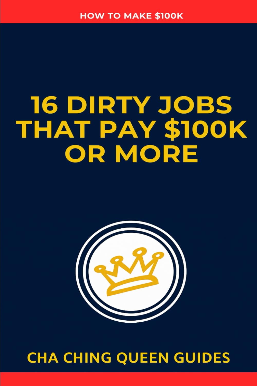 16 Dirty Jobs That Pay $100K or More: Six-Figure Careers Built on Grit, Skill, and Not Degrees With Debt (How to Make $100k)