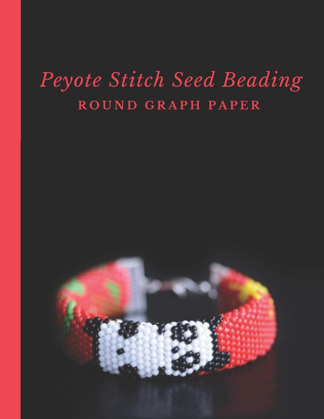 Peyote Stitch Seed Beading Round Graph Paper: Bonus Materials List Pages for Each Graph Pattern Design