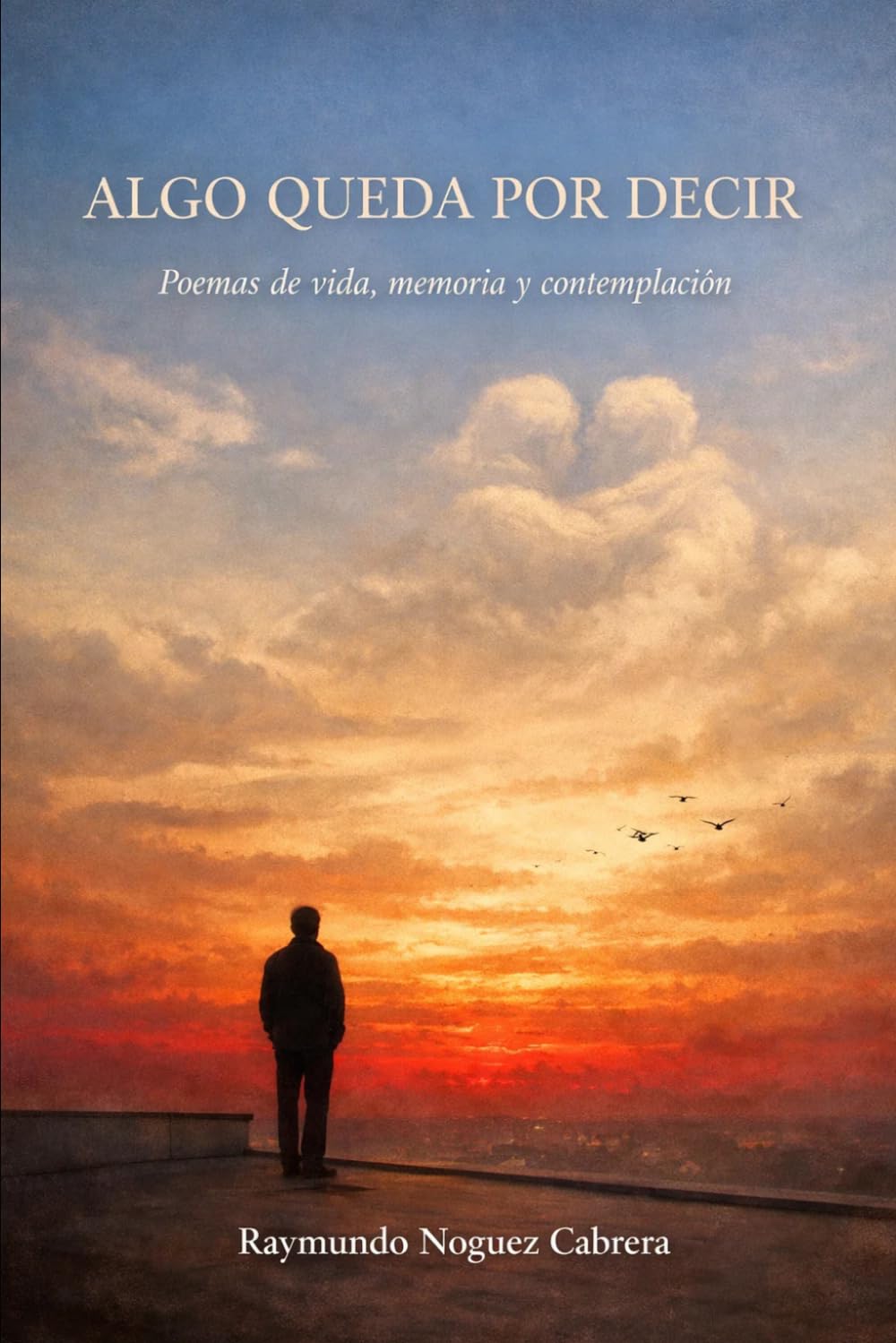 Queda algo por decir: Poemas de vida, memoria y contemplación
