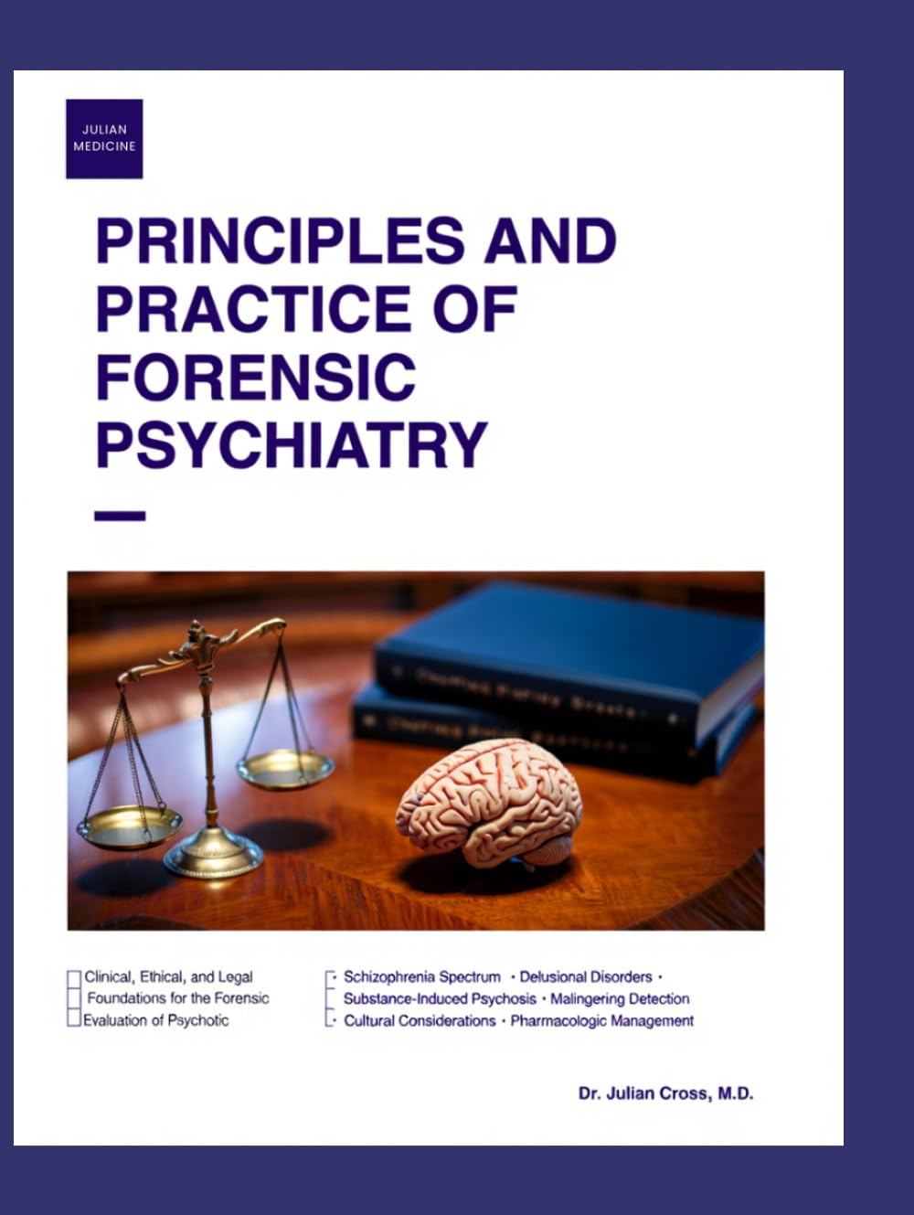 Principles and Practice of Forensic Psychiatry: Clinical, Ethical, and Legal Foundations for the Forensic Evaluation of Psychotic Disorders