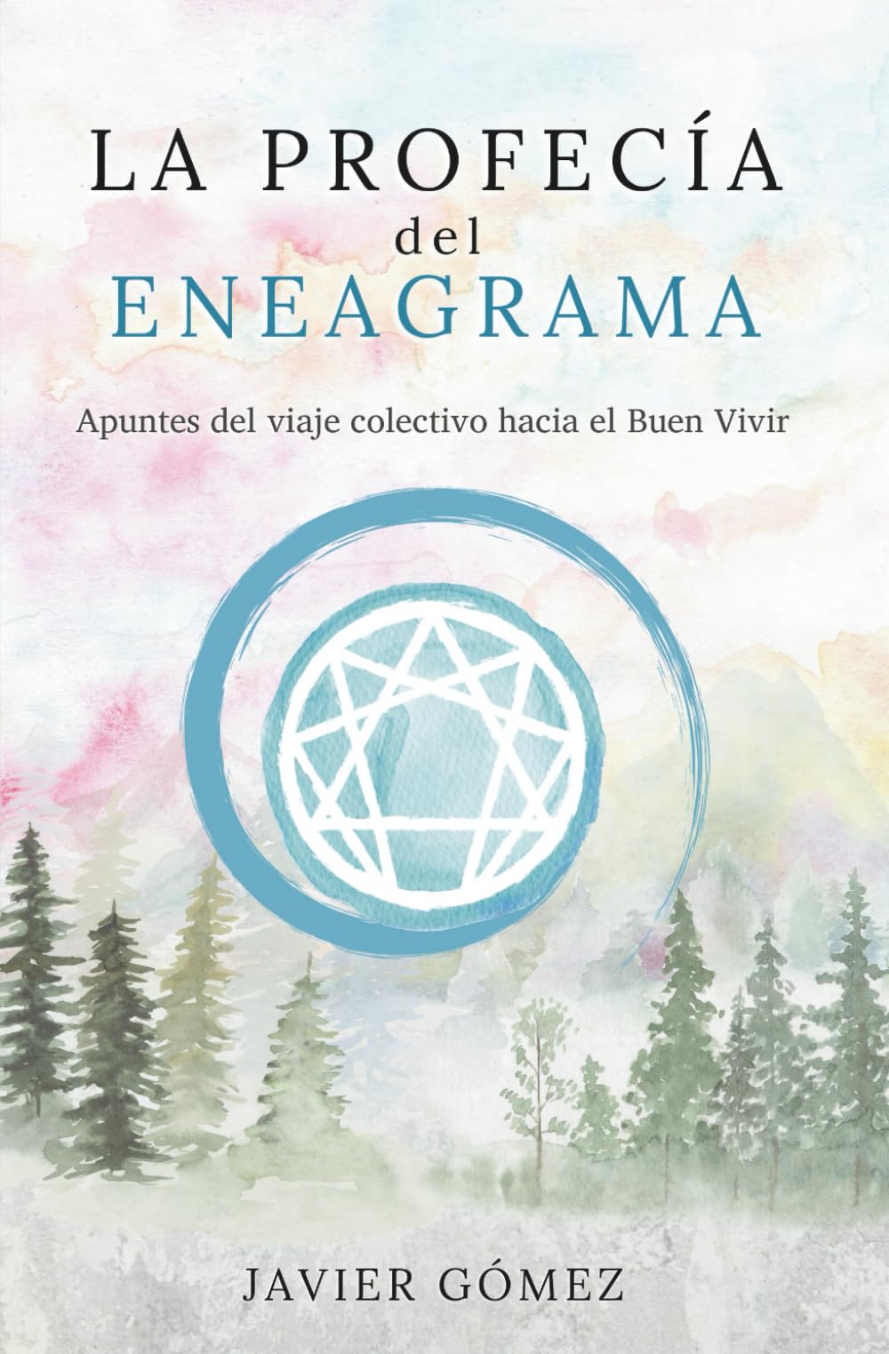 La Profecía del Eneagrama: Apuntes del viaje colectivo hacia el Buen Vivir