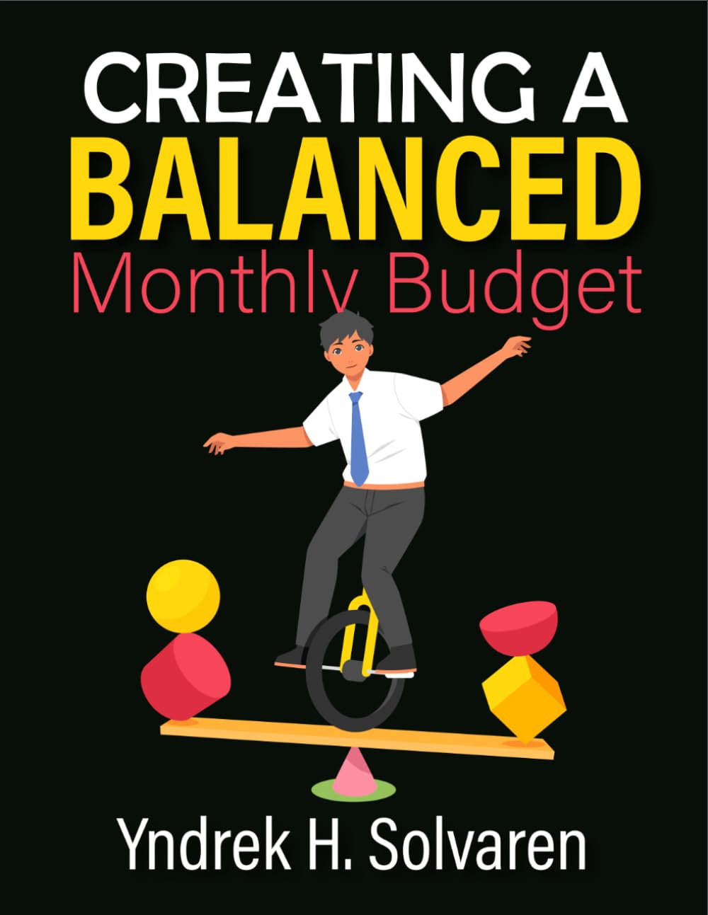 Creating a Balanced Monthly Budget: Establishing Clear Monthly Budget Structures for Households Seeking Organized and Responsible Financial Management
