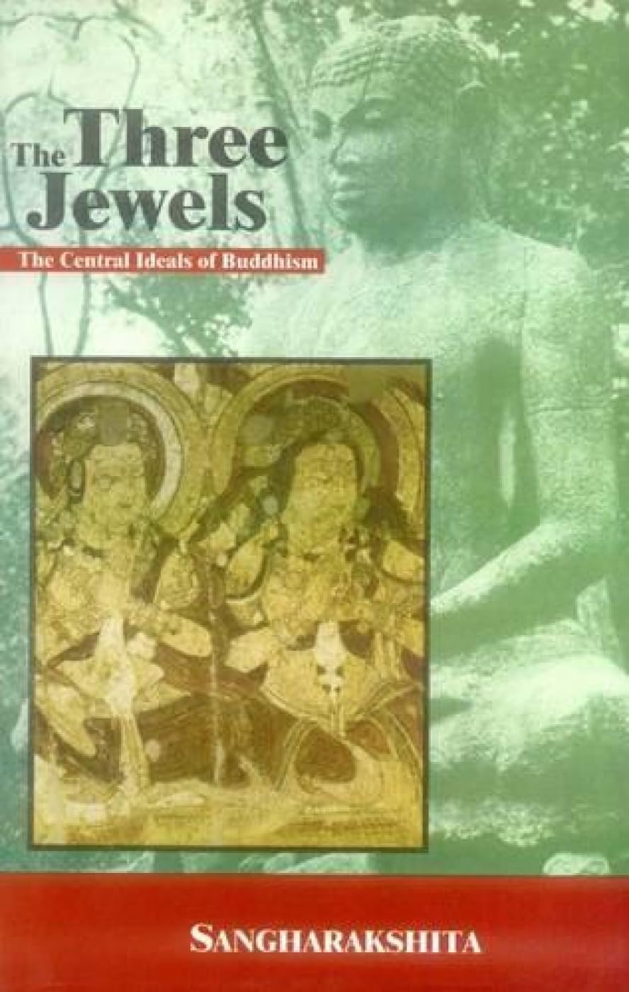 Sangharakshita .. The Three Jewels: The Central Ideals of Buddhism