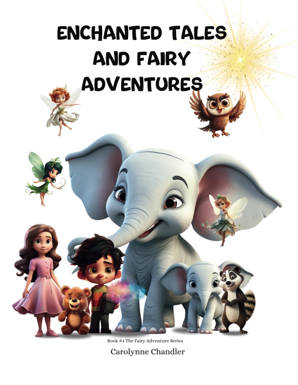 Enchanted Tales and Fairy Adventures: 4 (The Fairy Adventure Series)