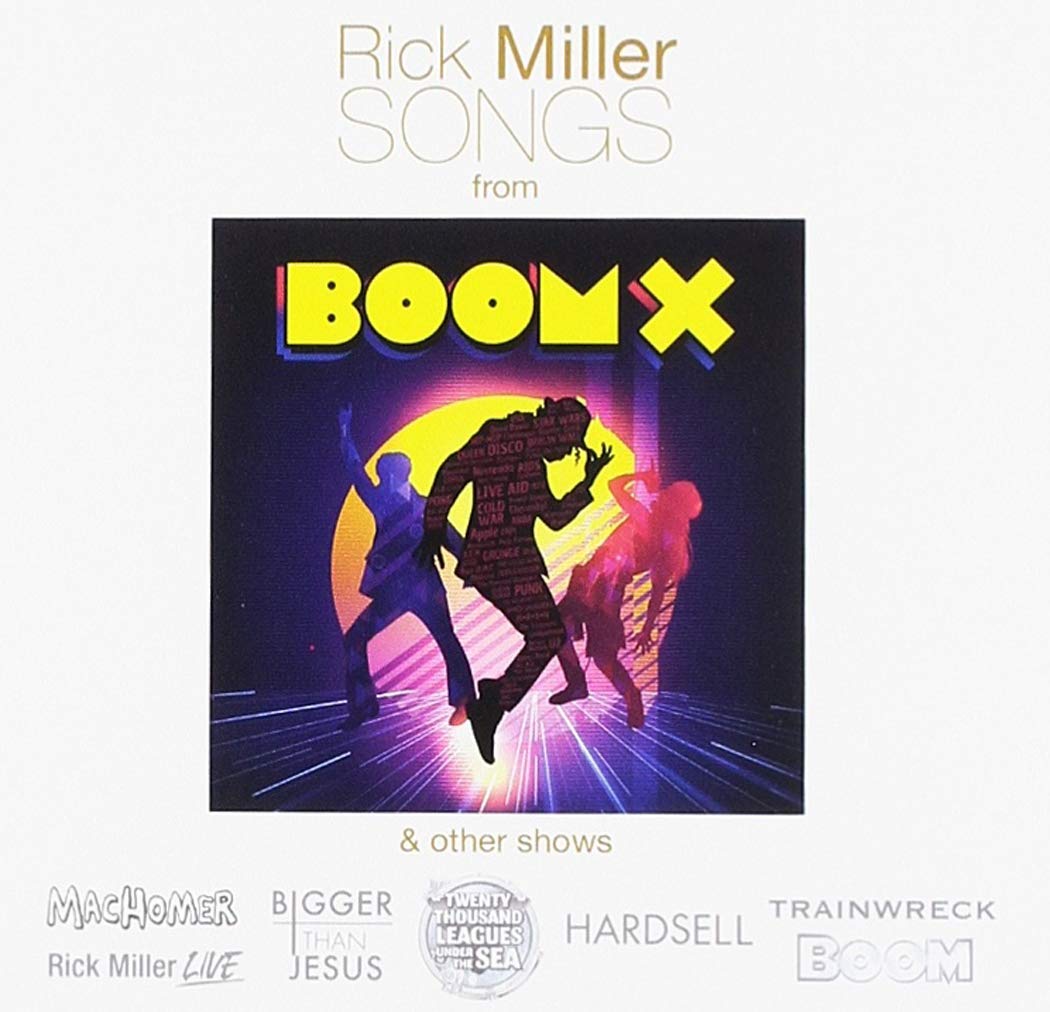 Rick Miller Songs (From Boom X And Other Shows) [Audio CD] Rick Miller