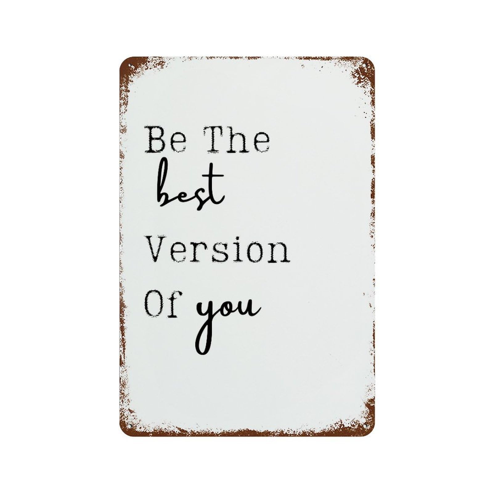xiaoxiaoshen Be The Best Version Motivational Wall Decor Art Metal Tin Poster Modern Home Decor Art Home Bar Shop Decorations Vintage Sign 30x20cm