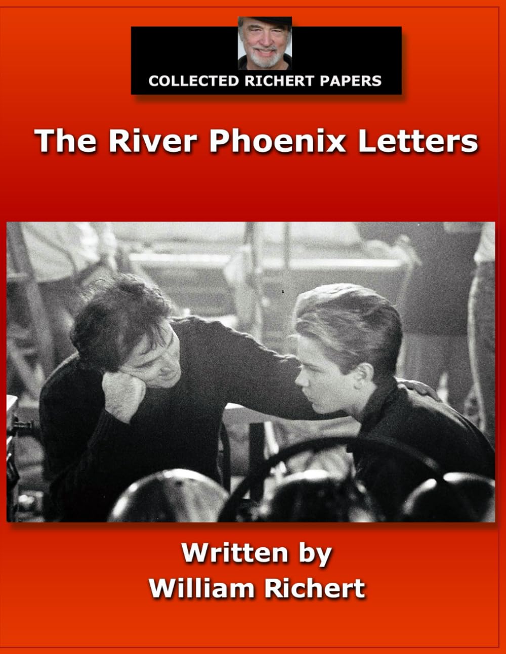 COLLECTED RICHERT PAPERS: THE RIVER PHOENIX LETTERS