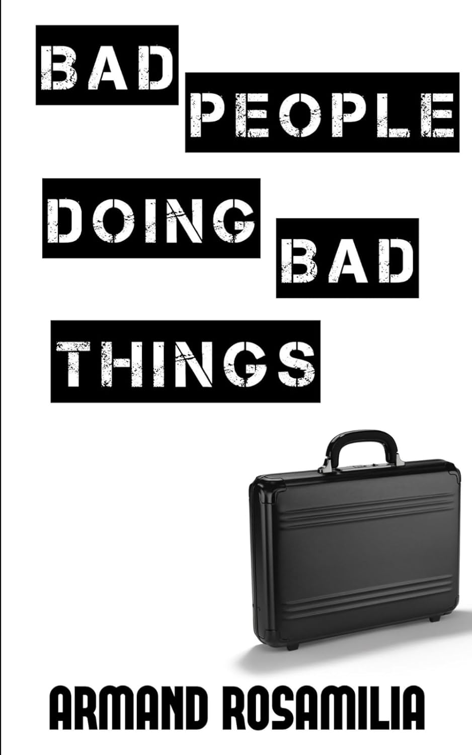 Bad People Doing Bad Things 9798343299472 Rosamilia