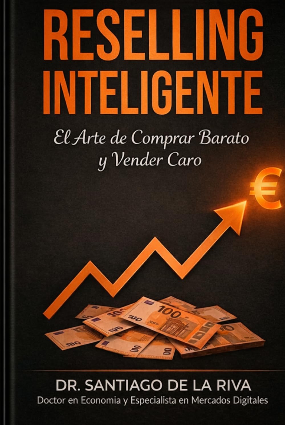 RESELLING INTELIGENTE: El sistema profesional para generar ingresos con Wallapop, Vinted y eBay