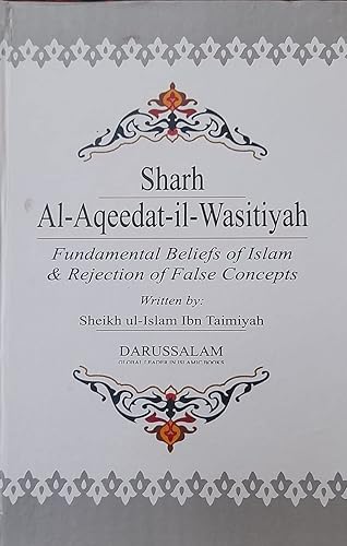 Sharh Al-Aqeedat-il-Wasitiya (Fundamental Beliefs of Islam &amp; Rejection of False Concepts) in English Language Indian good printed quality