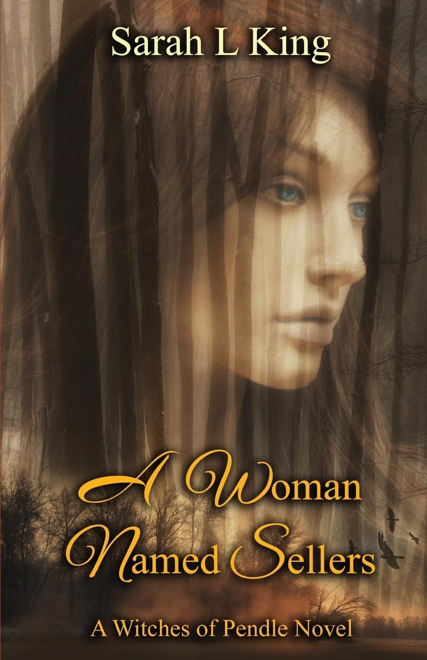 A Woman Named Sellers: Volume 2 (Witches of Pendle)