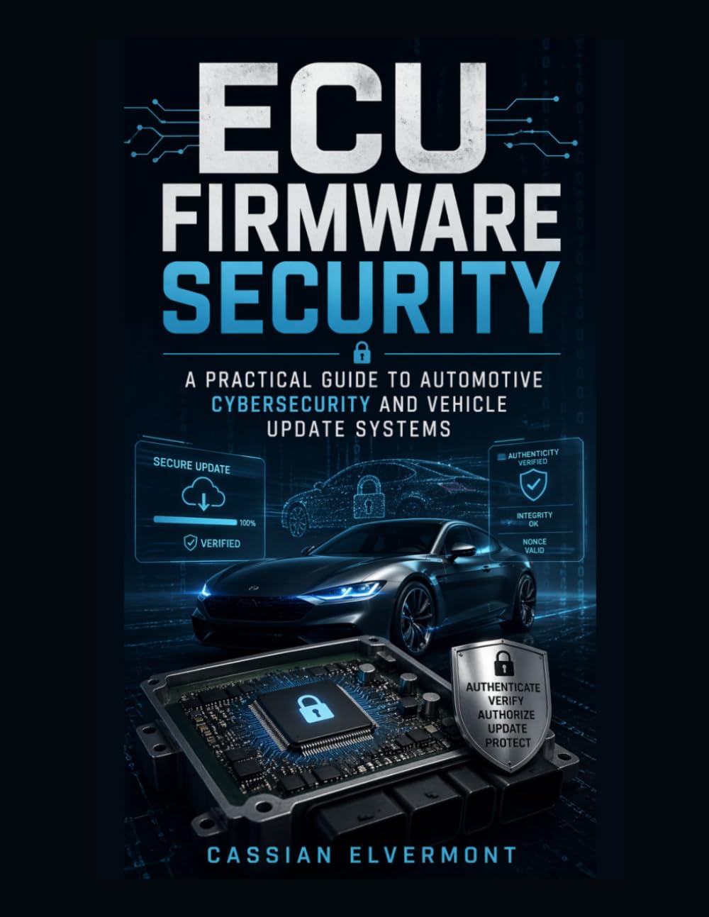 ECU Firmware Security: A Practical Guide to Automotive Cybersecurity and Vehicle Update Systems