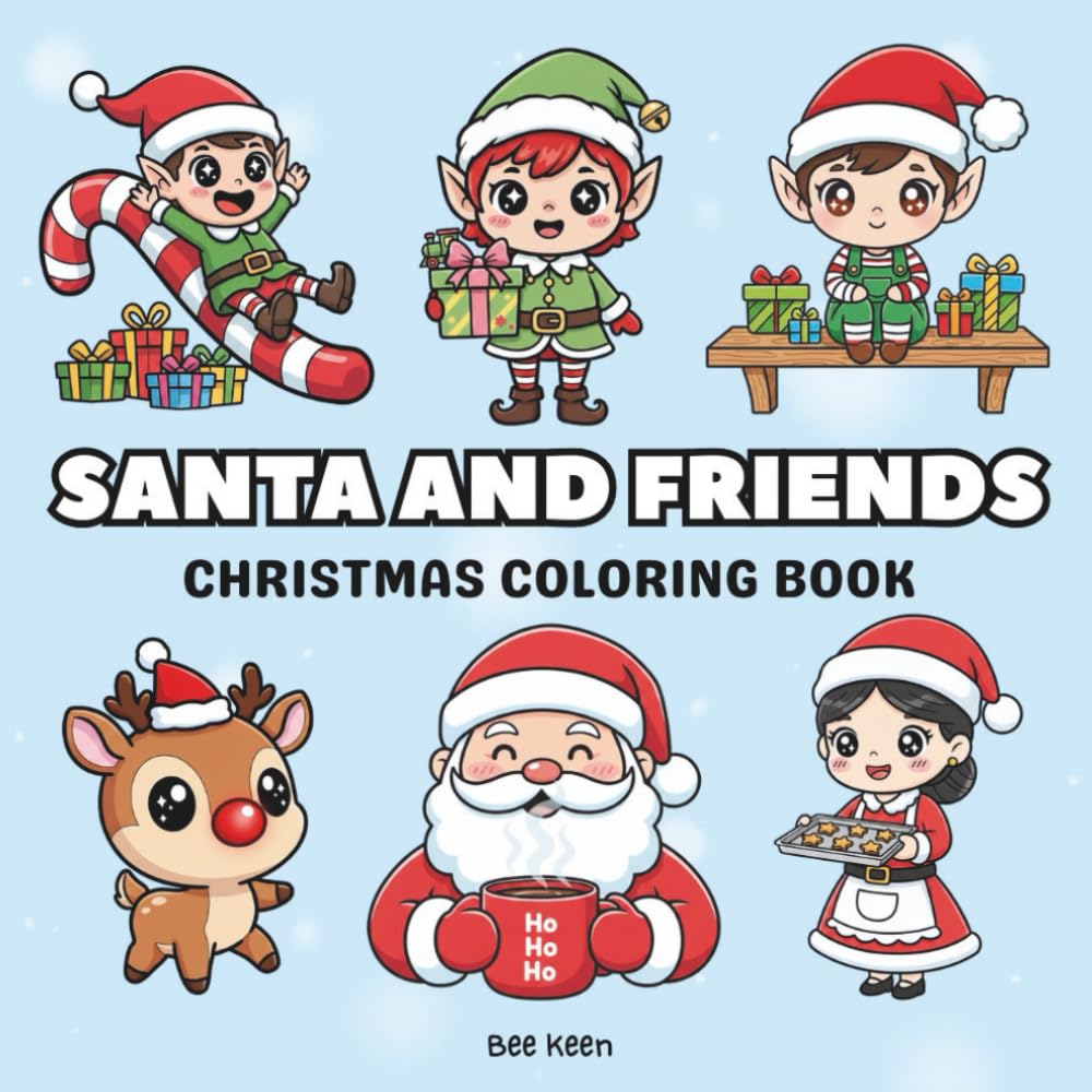 Santa and Friends: Christmas Coloring Book for Adults and Kids: Cute and Simple Fun Images, Perfect for Beginners and Stress Relief, Featuring Santa, Elves, Reindeer, and Many More