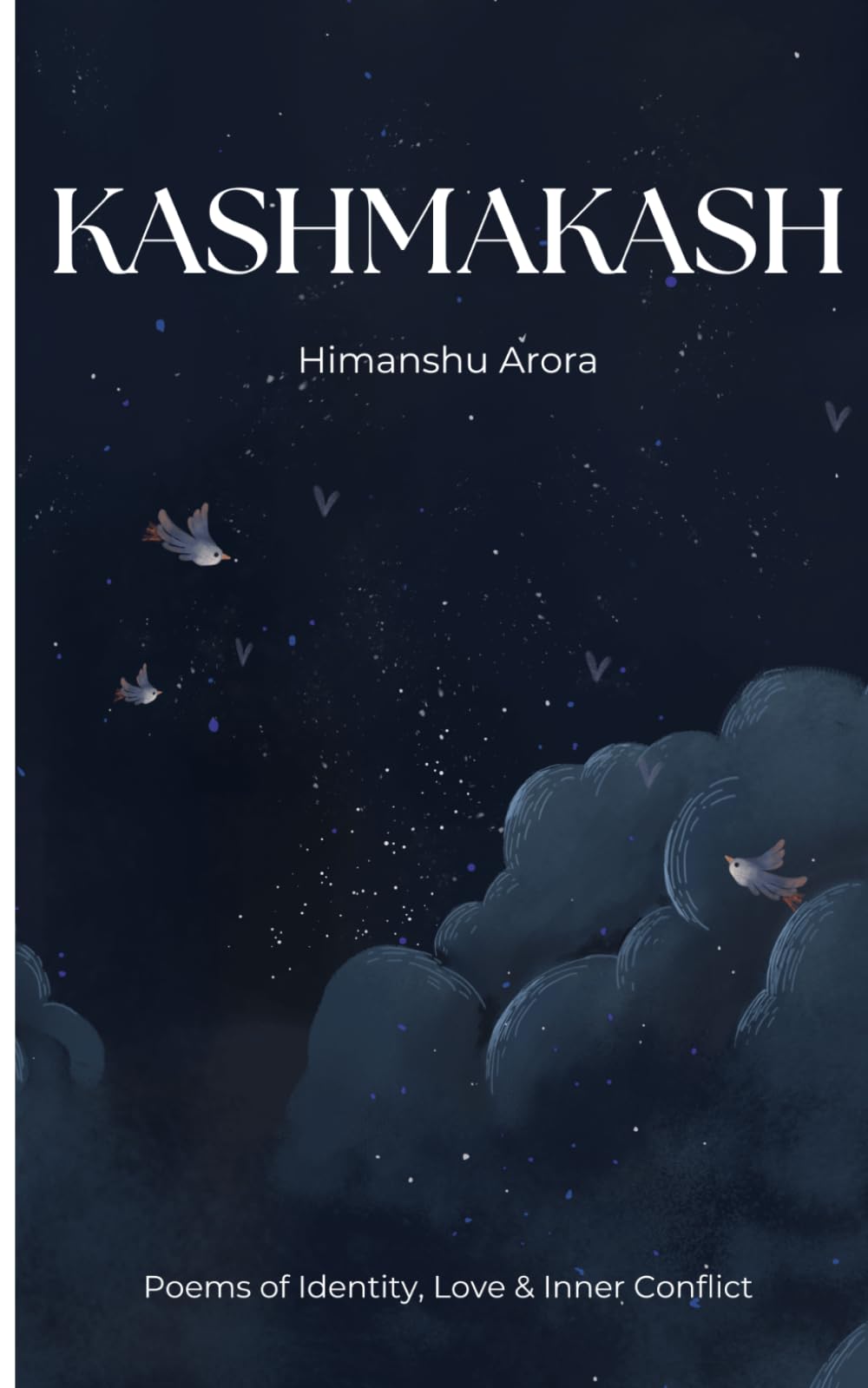 KASHMAKASH: Poems Of Identity,Love and Inner Conflict